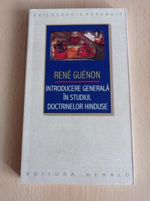 Rene Guenon - Introducere generala in studiul doctrinelor hinduse foto