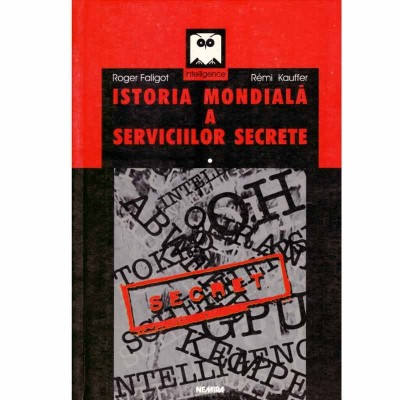 Roger Faligot, Remi Kauffer - Istoria mondiala a serviciilor secrete foto