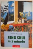 Feng Shui in 5 Minute - Selena Summers - Carte Dezvoltare Personala, Ghid Practic Feng Shui