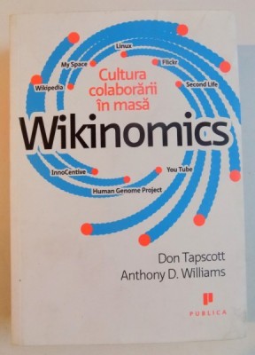 CULTURA COLABORARII IN MASA , WIKINOMICS de DON TAPSCOTT , ANTHONY D. WILLIAMS , 2010 foto