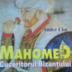 MAHOMED AL II LEA CUCERITORUL BIZANTULUI de ANDRE CLOT