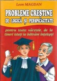 Cumpara ieftin Probleme crestine de logica si perspicacitate - Leon Magdan