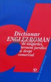 Dictionar englez-roman de asigurari, termeni juridici si drept comercial - 2003 - Dan Dumitrescu ($B15)