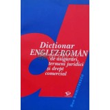 Dictionar englez-roman de asigurari, termeni juridici si drept comercial - 2003 - Dan Dumitrescu ($B15)
