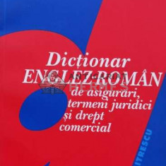 Dictionar englez-roman de asigurari, termeni juridici si drept comercial - Dan Dumitrescu - 2003