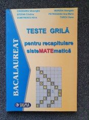BACALAUREAT TESTE GRILA PENTRU RECAPITULARE SISTEMATICA - G. Cihodariu foto