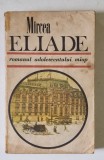 ROMANUL ADOLESCENTULUI MIOP de MIRCEA ELIADE , 1989 *PREZINTA URME DE UZURA