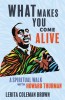 What Makes You Come Alive: A Spiritual Walk with Howard Thurman