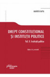Drept constitutional si institutii politice Vol.2: Institutii politice - Marieta Safta, 2024