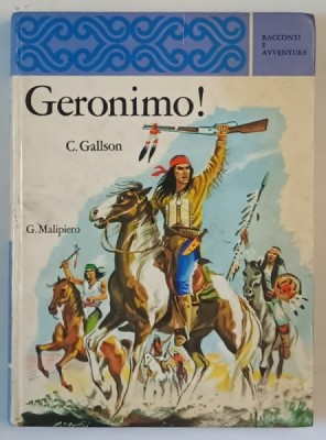 GERONIMO ! di C. GALLSON , illustrazioni di A. D &amp;#039; AGOSTINI , 1968, TEXT IN LIMBA ITALIANA foto