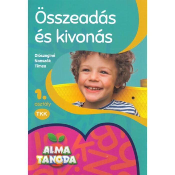 &Ouml;sszead&aacute;s &eacute;s kivon&aacute;s - 1. oszt&aacute;ly - Di&oacute;szegin&eacute; Nansz&aacute;k T&iacute;mea