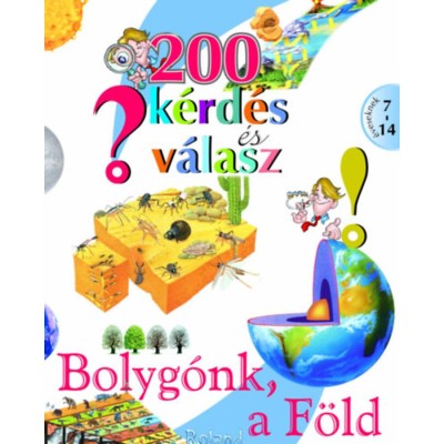 200 k&amp;eacute;rd&amp;eacute;s &amp;eacute;s v&amp;aacute;lasz - Bolyg&amp;oacute;nk, a F&amp;ouml;ld foto