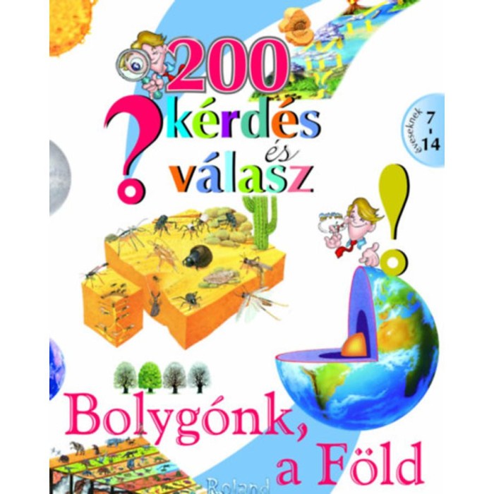 200 k&eacute;rd&eacute;s &eacute;s v&aacute;lasz - Bolyg&oacute;nk, a F&ouml;ld