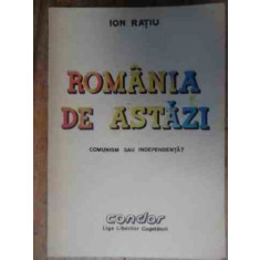 Romania De Astazi Comunism Sau Independenta? - Ion Ratiu ,536705