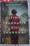 Ultimul trandafir din Shanghai - Weina Dai Randel, 2022