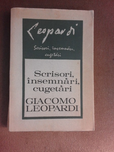 Scrisori, insemnari, cugetari - Giacomo Leopardi