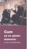 Cum sa ne gasim duhovnic si sa ne marturisim