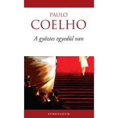 A győztes egyed&uuml;l van - Paulo Coelho