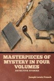 Masterpieces of Mystery in Four Volumes: Detective Stories