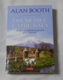 Alan Booth - Drumurile Catre Sata - 3000 de Kilometri pe Jos prin Japonia