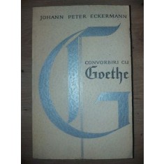 Convorbiri cu Goethe- Johann Peter Eckermann