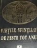Vietile Sfintilor de Peste Tot Anul - Editura Biserica Ortodoxa Alexandria, 2002, 575 pagini, Carte Religioasa Crestinism