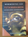 MORMANTUL LUI TUTANKHAMON - ADEVARATA POVESTE A BLESTEMULUI MUMIEI de GERALD O FARRELL * EDITIE CARTONATA