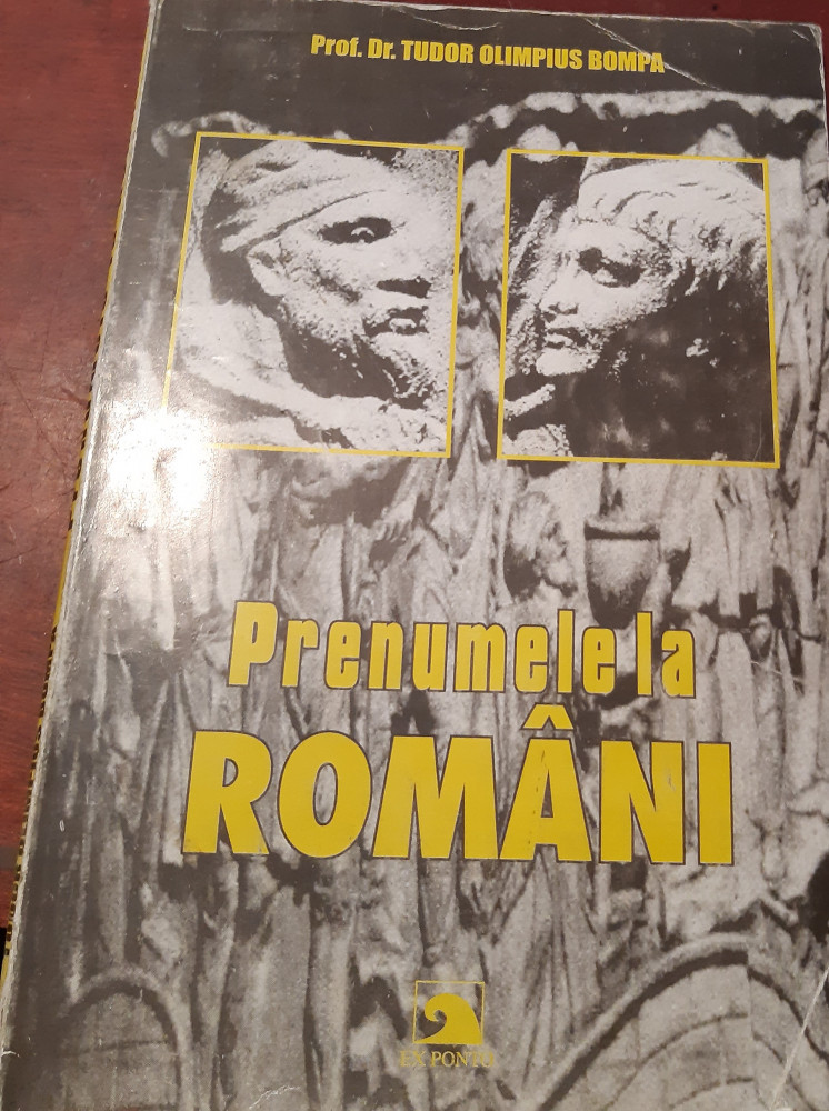 PRENUMELE LA ROMANI TUDOR OLIMPIUS BOMPA | Okazii.ro