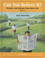 Can You Believe It?: Stories and Idioms from Real Life, Book 2 foto