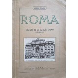 ROMA VAZUTA DE UN BUCURESTEAN FARA BAEDECKER-HENRI STAHL-245324