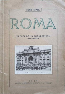 ROMA VAZUTA DE UN BUCURESTEAN FARA BAEDECKER-HENRI STAHL-245324 foto