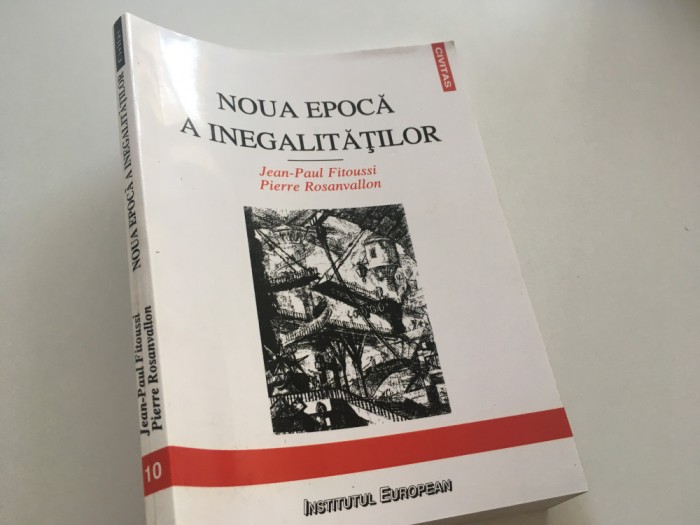 NOUA EPOCA A INEGALITATILOR. INSTITUTUL EUROPEAN 1999- SERIA CIVITAS 10