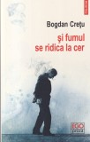 Bogdan Cretu - Si fumul se ridica la cer