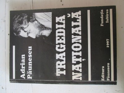 Adrian Paunescu - Tragedia nationala foto