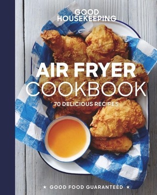 Good Housekeeping Air Fryer Cookbook: 70 Delicious Recipes foto