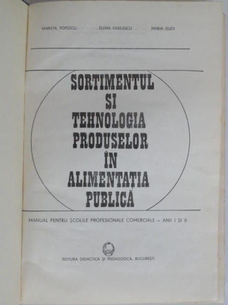 SORTIMENTUL SI TEHNOLOGIA PRODUSELOR IN ALIMENTATIA PUBLICA - MARIETA POPESCU