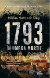 1793. In umbra mortii - Niklas Natt Och Dag - Editura Litera