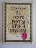 CULEGERE DE TEXTE PENTRU ISTORIA ROMANIEI , VOL. I de STEFAN PASCU , LIVIU MAIOR , 1977 , * PREZINTA URME DE UZURA