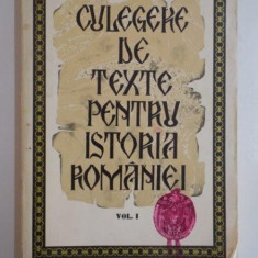 CULEGERE DE TEXTE PENTRU ISTORIA ROMANIEI , VOL. I de STEFAN PASCU , LIVIU MAIOR , 1977