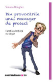 Din provocările unui manager de proiect - Paperback brosat - Simona Bonghez - Comunicare.ro