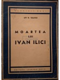 Lev N. Tolstoi - Moartea lui Ivan Ilici (Editia: 1946)