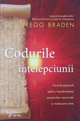 CODURILE INTELEPCIUNII. FORMULE STRAVECHI PENTRU TRANSFORMAREA CONEXIUNILOR NEURONALE SI VINDECAREA INIMII--275086 foto