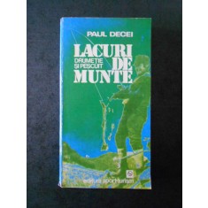 PAUL DECEI - LACURI DE MUNTE. DRUMETIE SI PESCUIT