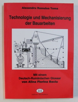 TECHNOLOGIE UND MECHANISIERUNG DER BAUARBEITEN von ALEXANDRU ROMULUS TOMA , 2003 foto