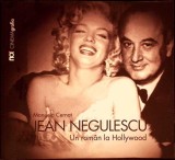 Jean Negulescu, Un Roman la Hollywood - Manuela Cernat, Editura Noi Media Print, Carte Biografica