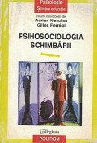 Psihosociologia Schimbarii - Adrian Neculau, Gilles Ferreol
