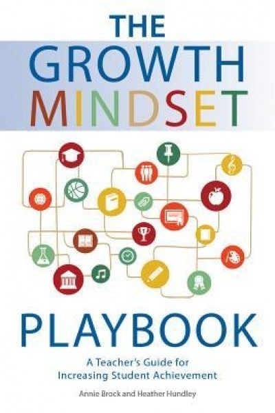 The Growth Mindset Playbook: A Teacher&#039;s Guide to Promoting Student Achievement