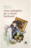 Rime epileptice pe o scena inclinata - Babiak Dominik