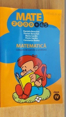 Matematica clasa a 4a- D.Berechet, F.Berechet, M.Gardin, F.Gardin, C.Badea foto