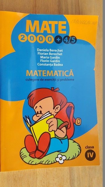 Matematica clasa a 4a- D.Berechet, F.Berechet, M.Gardin, F.Gardin, C.Badea
